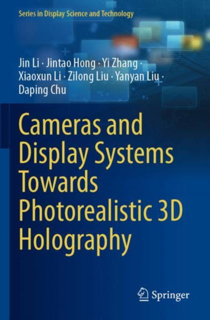 Cover for Jin Li · Cameras and Display Systems Towards Photorealistic 3D Holography - Series in Display Science and Technology (Paperback Book) (2024)