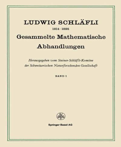 Cover for Ludwig Schlafli · Gesammelte Mathematische Abhandlungen: Band I (Pocketbok) [Softcover Reprint of the Original 1st 1950 edition] (1950)