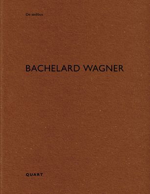 Bachelard Wagner: De aedibus 97 - De aedibus - Heinz Wirz - Books - Quart Publishers - 9783037612460 - September 1, 2022