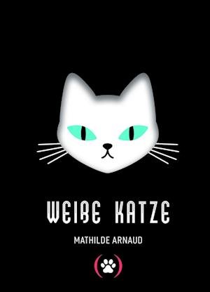 Cover for Mathilde Arnaud · Weiße Katze (Book) (2023)