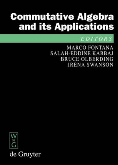 Cover for Irena Swanson · Commutative Algebra and Its Applications (De Gruyter Proceedings in Mathematics) (Inbunden Bok) (2009)