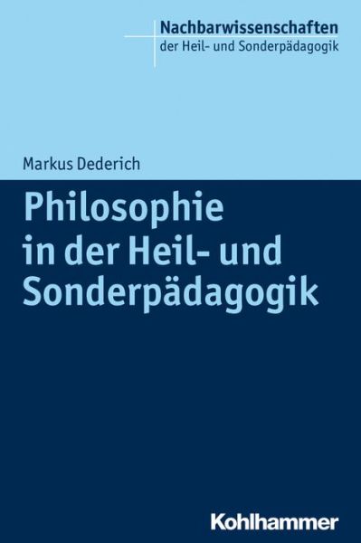 Cover for Markus Dederich · Philosophie in Der Heil- Und Sonderpadagogik (Nachbarwissenschaften Der Heil- Und Sonderpadagogik) (German Edition) (Paperback Book) [German edition] (2013)