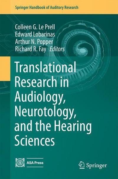 Translational Research in Audiology, Neurotology, and the Hearing Sciences - Springer Handbook of Auditory Research -  - Bøker - Springer International Publishing AG - 9783319408460 - 4. november 2016