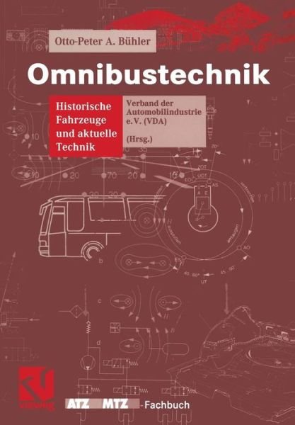 Cover for Otto-Peter A Buhler · Omnibustechnik: Historische Fahrzeuge Und Aktuelle Technik - Atz / Mtz-Fachbuch (Paperback Bog) [Softcover Reprint of the Original 1st 2000 edition] (2012)