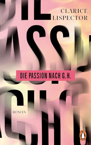Cover for Clarice Lispector · Die Passion nach G.H. (Bog) (2025)
