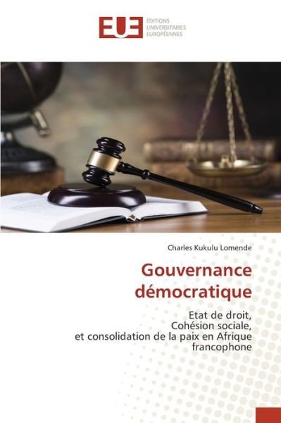 Cover for Charles Kukulu Lomende · Gouvernance démocratique (Paperback Book) (2022)