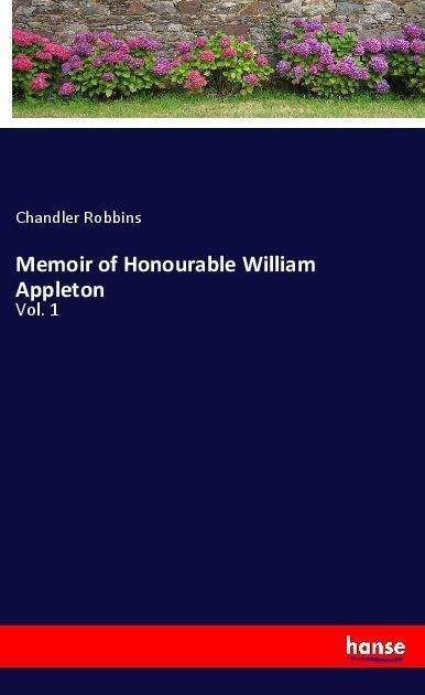 Memoir of Honourable William Ap - Robbins - Books -  - 9783337525460 - 