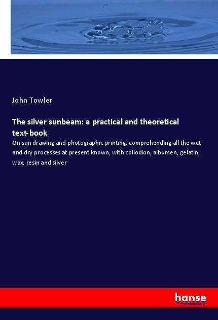 Cover for Towler · The silver sunbeam: a practical (Book) (2021)