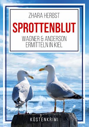 Cover for Zhara Herbst · SPROTTENBLUT - Wagner &amp; Anderson ermitteln in Kiel (Paperback Book) (2021)