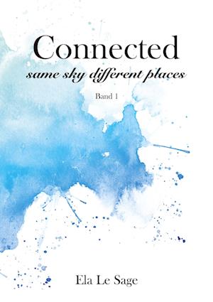 Cover for Ela Le Sage · Connected - same sky different places (Paperback Book) (2022)