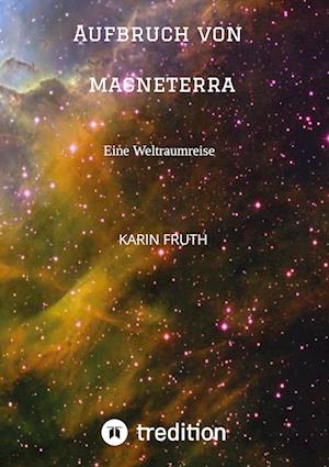 Cover for Karin Fruth · Aufbruch von Magneterra (Book) (2022)