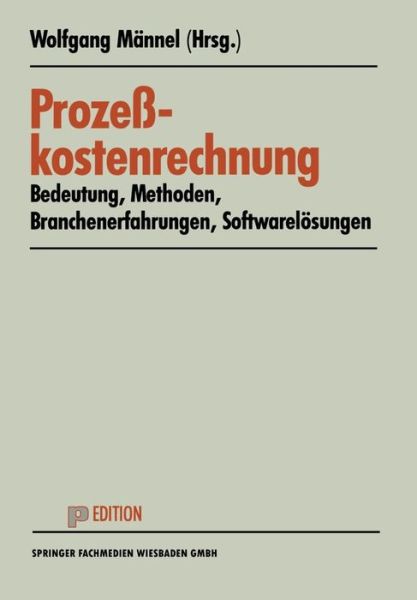 Cover for Wolfgang Mannel · Prozesskostenrechnung: Bedeutung -- Methoden -- Branchenerfahrungen -- Softwareloesungen - Krp-Sonderhefte (Pocketbok) [1995 edition] (1995)