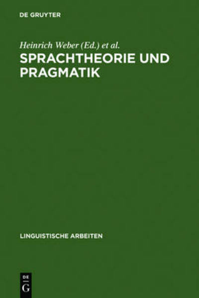 Cover for Heinrich Weber · Sprachtheorie Und Pragmatik: Akten Des 10. Linguistischen Kolloquiums: Tubingen 1975, Bd. 1 (Aufl) (Hardcover Book) (1976)