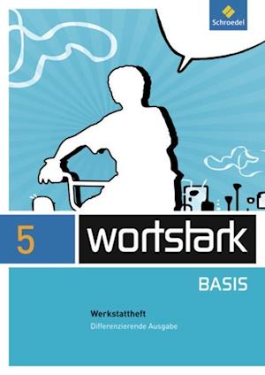 Wortstark Basis 5. Werkstattheft. Differenzierende Allgemeine Ausgabe - Schroedel Verlag GmbH - Books - Schroedel Verlag GmbH - 9783507483460 - February 15, 2012