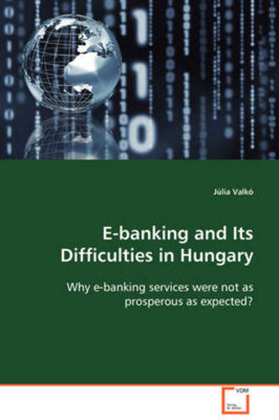 Cover for Júlia Valkó · E-banking and Its Difficulties in Hungary (Paperback Book) (2008)