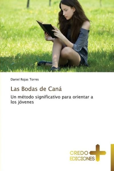 Las Bodas De Caná - Daniel Rojas Torres - Libros - CREDO EDICIONES - 9783639520460 - 11 de mayo de 2013