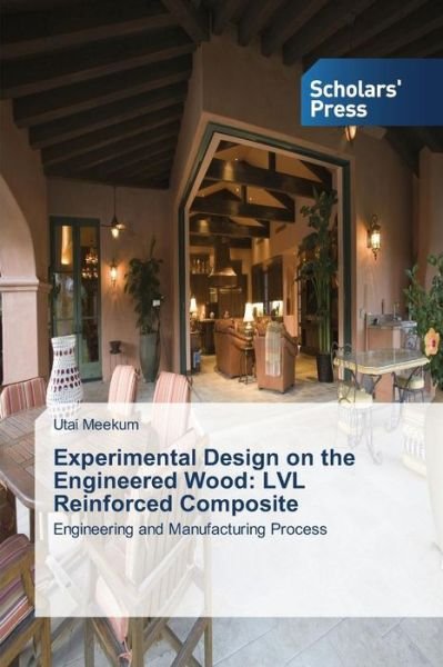 Cover for Utai Meekum · Experimental Design on the Engineered Wood: Lvl Reinforced Composite: Engineering and Manufacturing Process (Paperback Bog) (2014)