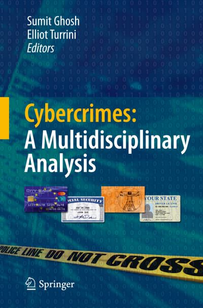 Cybercrimes: A Multidisciplinary Analysis - Sumit Ghosh - Bücher - Springer-Verlag Berlin and Heidelberg Gm - 9783642135460 - 9. Oktober 2010