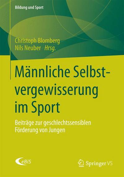 Cover for Christoph Blomberg · Mannliche Selbstvergewisserung Im Sport: Beitrage Zur Geschlechtssensiblen Foerderung Von Jungen - Bildung Und Sport (Paperback Book) [2015 edition] (2014)