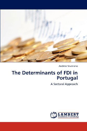 Cover for Andreia Severiano · The Determinants of Fdi in Portugal: a Sectoral Approach (Paperback Book) (2012)