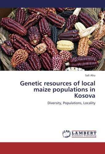 Cover for Sali Aliu · Genetic Resources of Local Maize Populations in Kosova: Diversity, Populations, Locality (Paperback Book) (2013)