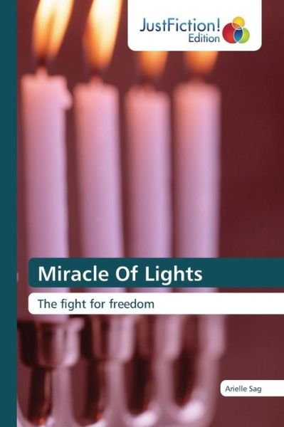 Miracle of Lights - Sag Arielle - Bücher - Justfiction Edition - 9783659700460 - 12. Oktober 2015
