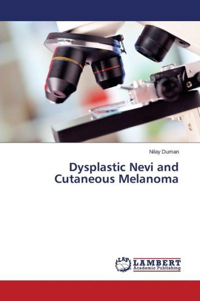 Cover for Duman Nilay · Dysplastic Nevi and Cutaneous Melanoma (Paperback Bog) (2015)