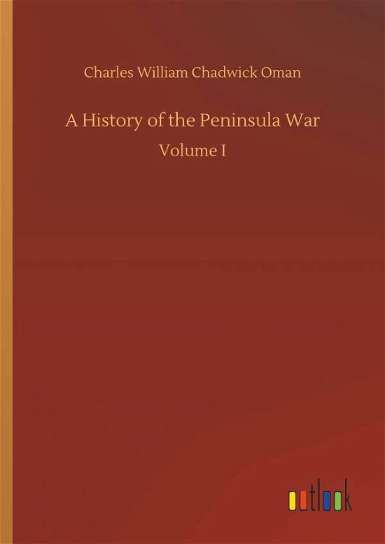 A History of the Peninsula War - Oman - Books -  - 9783732689460 - May 23, 2018