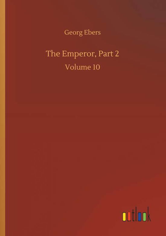 Cover for Georg Ebers · The Emperor, Part 2 (Paperback Book) (2018)