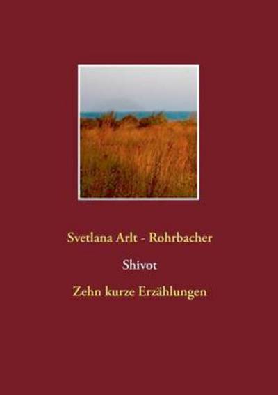 Cover for Arlt-Rohrbacher · Shivot (Book) (2016)