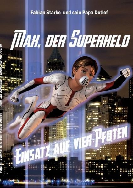 Cover for Fabian Starke · Max, der Superheld: Einsatz auf vier Pfoten (Paperback Book) (2022)