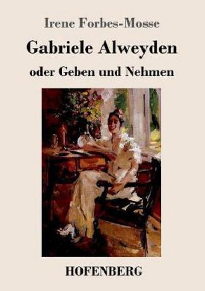 Cover for Forbes-Mosse · Gabriele Alweyden oder Geb (Book) (2017)