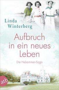 Aufbruch in ein neues Leben - Linda Winterberg - Books - Aufbau-Verlag GmbH - 9783746635460 - July 1, 2019