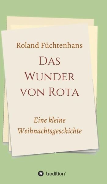 Cover for Füchtenhans · Das Wunder von Rota (Buch) (2018)
