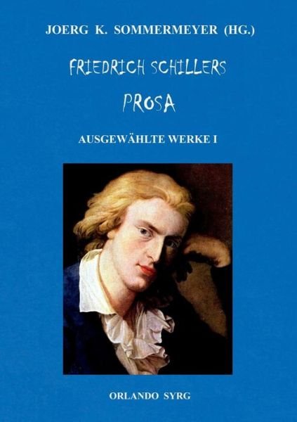 Friedrich Schillers Prosa. Aus - Schiller - Bücher -  - 9783749449460 - 24. April 2019