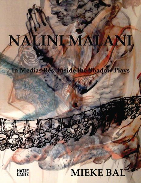 Nalini Malani: In Medias Res: Inside Nalini Malani's Shadow Plays - Mieke Bal - Livros - Hatje Cantz - 9783775741460 - 1 de junho de 2016