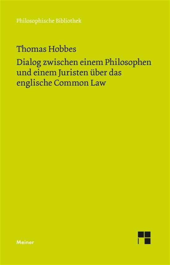 Dialog zwischen einem Philosophen und einem Juristen über das englische Common Law - Thomas Hobbes - Bücher - Meiner Felix Verlag GmbH - 9783787340460 - 7. September 2021