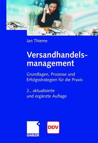 Versandhandelsmanagement: Grundlagen, Prozesse Und Erfolgsstrategien Fur Die Praxis - Tgmc Management Consulting Gmbh - Bøger - Gabler Verlag - 9783834901460 - 30. maj 2006