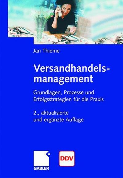 Cover for Tgmc Management Consulting Gmbh · Versandhandelsmanagement: Grundlagen, Prozesse Und Erfolgsstrategien Fur Die Praxis (Gebundenes Buch) [2nd 2., Akt. Und Erg. Aufl. 2006 edition] (2006)