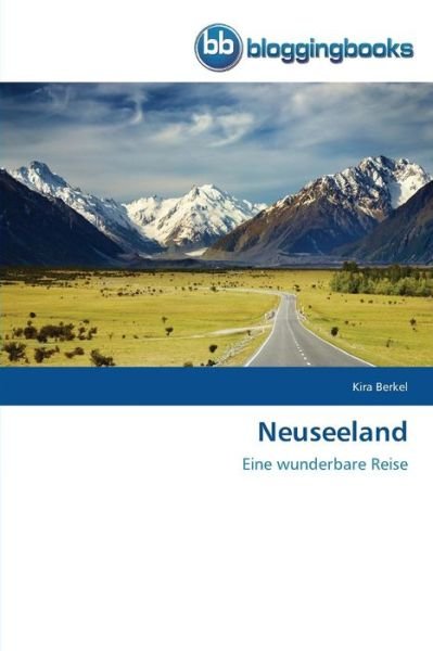 Cover for Kira Berkel · Neuseeland: Eine Wunderbare Reise (Paperback Bog) [German edition] (2014)