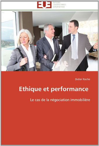 Cover for Didier Roche · Ethique et Performance: Le Cas De La Négociation Immobilière (Paperback Book) [French edition] (2018)