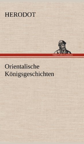 Cover for Herodot · Orientalische Konigsgeschichten (Hardcover bog) [German edition] (2012)
