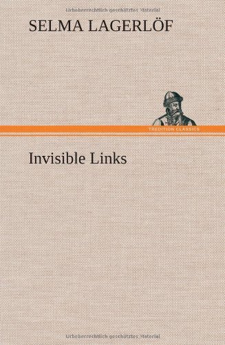 Cover for Selma Lagerlof · Invisible Links (Hardcover Book) (2012)