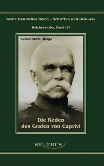 Cover for Rudolf Arndt · Die Reden Des Grafen Von Caprivi (Hardcover bog) (2011)