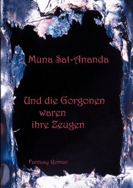 Cover for Muna Sat-Ananda · Und die Gorgonen waren ihre Zeugen (Paperback Book) [German edition] (2001)