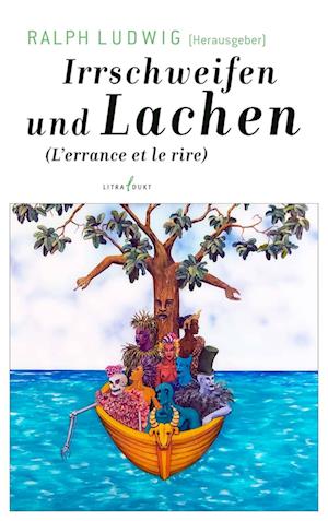 Cover for Ralph Ludwig · Irrschweifen und Lachen. L'errance et le rire (Book) (2024)