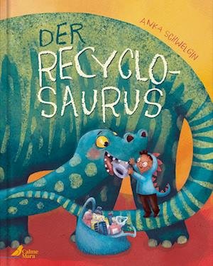 Cover for Anka Schwelgin · Der Recyclosaurus (Book)