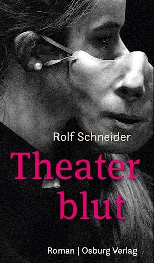 Cover for Rolf Schneider · Theaterblut (Book) (2024)