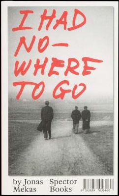 Cover for Mekas · I had nowhere to go (Book) (2017)