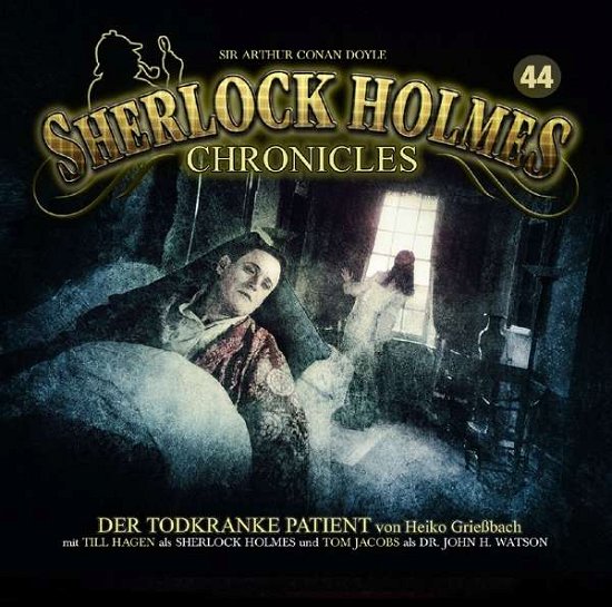 Cover for Sherlock Holmes Chronicles · Der Todkranke Patient Folge 44 (CD) (2017)